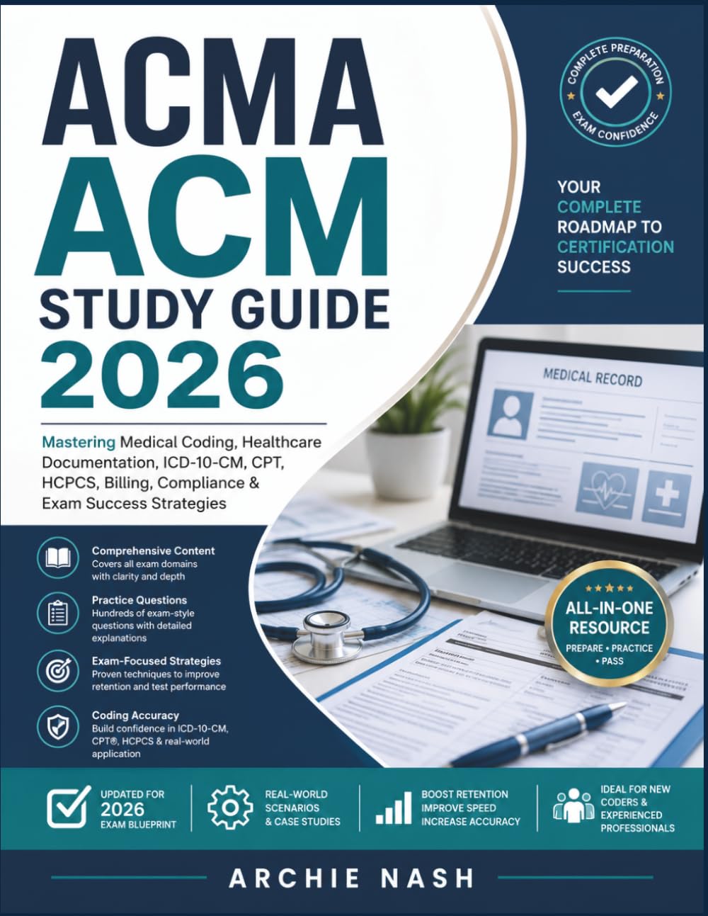 ACMA ACM STUDY GUIDE 2026: Mastering Medical Coding, Healthcare Documentation, ICD-10-CM, CPT, HCPCS, Billing, Compliance & Exam Success Strategies