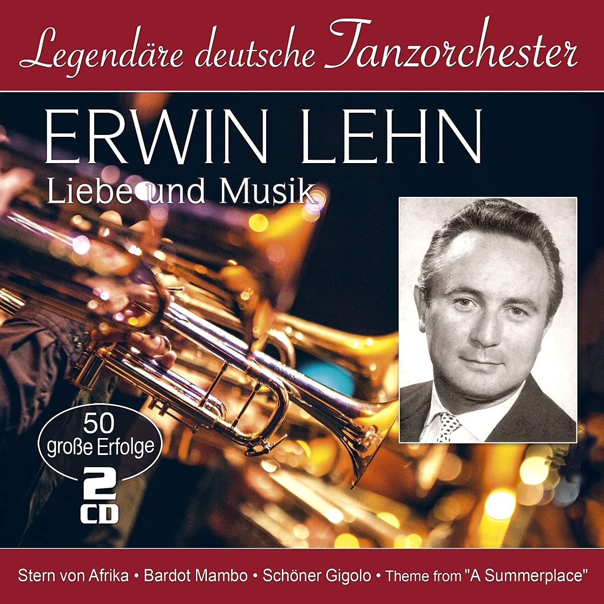 Liebe und Musik - 50 große Erfolge (Legendäre deutsche Tanzorchester)