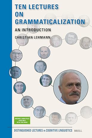 Ten Lectures on Grammaticalization: An Introduction (Distinguished Lectures in Cognitive Linguistics, 33)-Wow! eBook