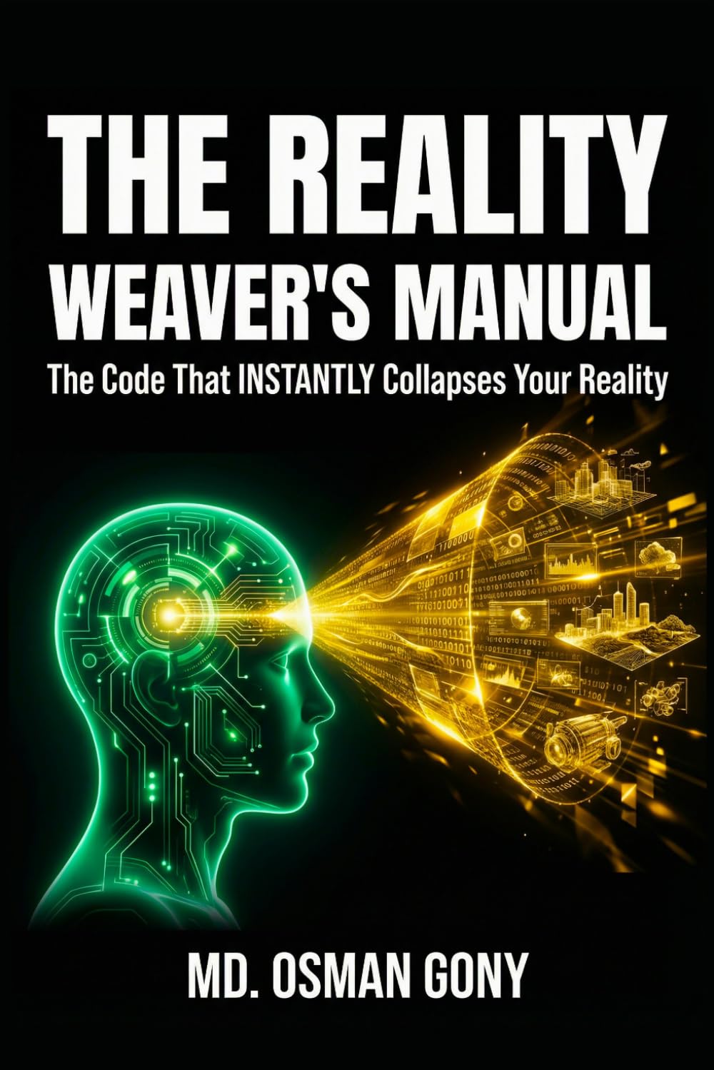 The Reality Weaver’s Manual: The Code That INSTANTLY Collapses Your Reality