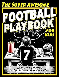 The Super Awesome Football Playbook for Kids: Blank Football Field Diagram Notebook To Design and Draw Creative Football Plays.