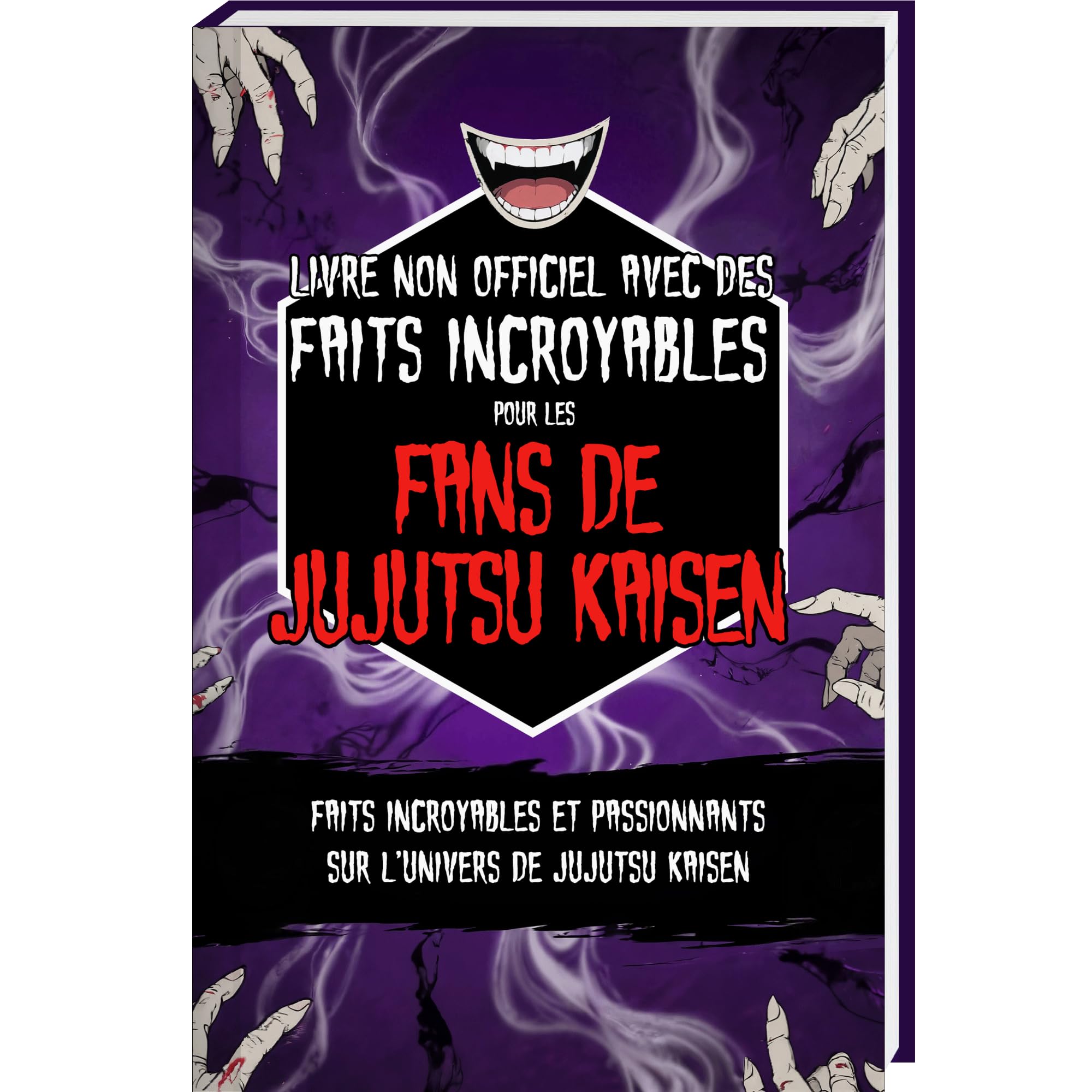 Livre non officiel avec des faits incroyables pour les fans de Jujutsu Kaisen – Faits incroyables et passionnants sur l’univers de Jujutsu Kaisen (Trivia et faits étonnants)