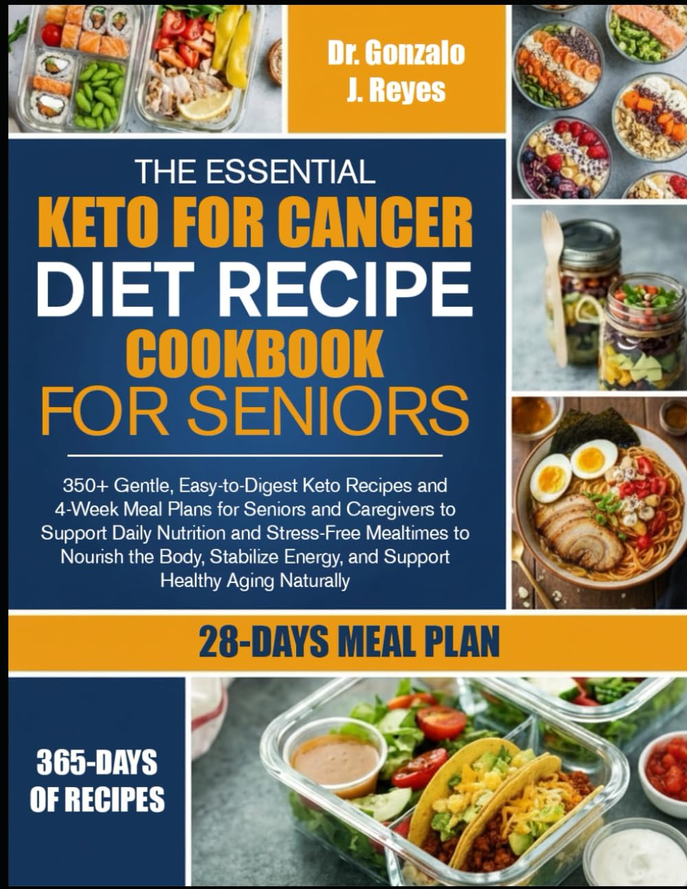 THE ESSENTIAL KETO FOR CANCER DIET RECIPE COOKBOOK FOR SENIORS: 350+ Gentle, Easy-to-Digest Keto Recipes and 4-Week Meal Plans for Seniors and ... to Nourish the Body, Stabilize Energy, and