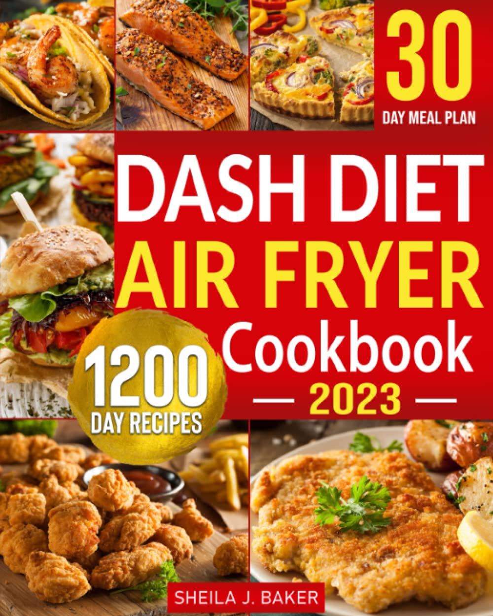 Dash Diet Air Fryer Cookbook: 1200 Days Dash Diet Air Fryer Recipes to ...
