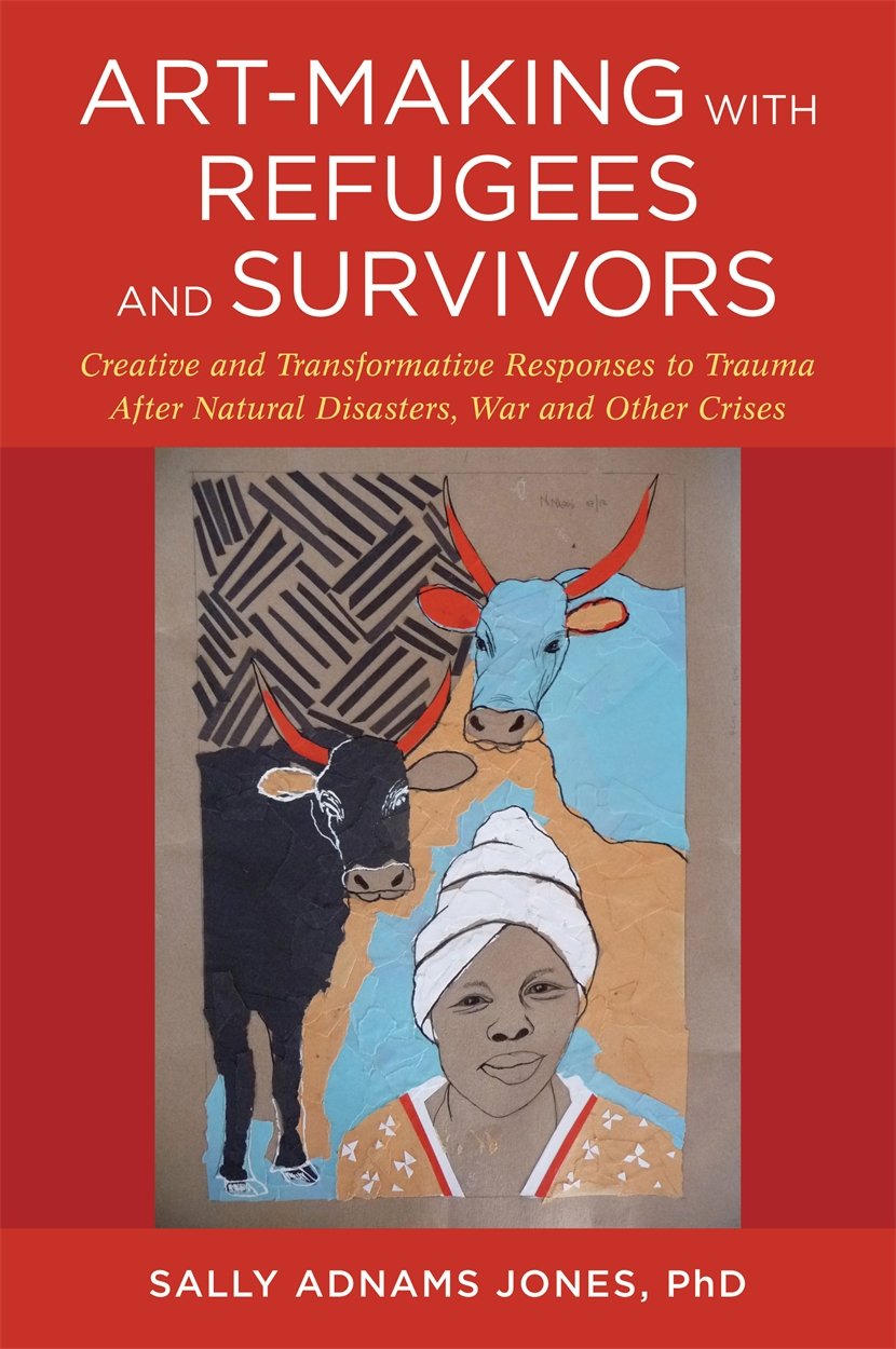 Art-Making with Refugees and Survivors: Creativ. Jones.#+,.#+,.#+,.#+,.#