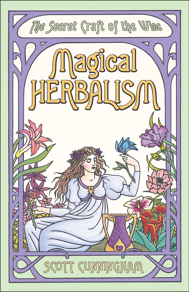 Magical Herbalism: The Secret Craft of the Wise (Llewellyn's Practical Magick Series)