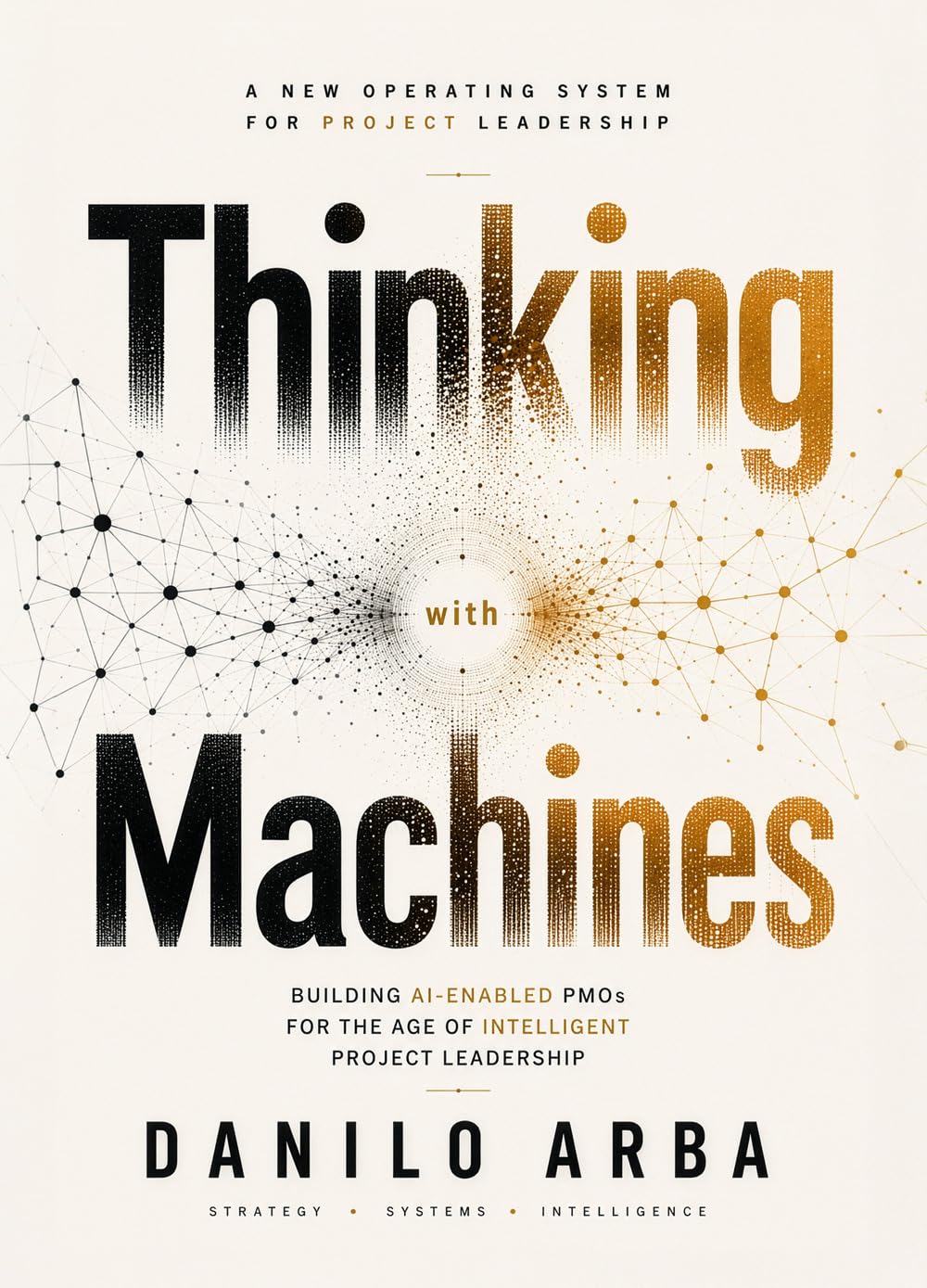 Thinking With Machines: Building AI-Enabled PMOs for the Age of Intelligent Project Leadership