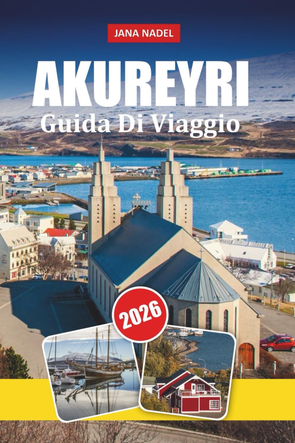 Guida di viaggio AKUREYRI 2026: Scopri Gemme Nascoste, Segreti Locali e Indimenticabili Avventure del Nord