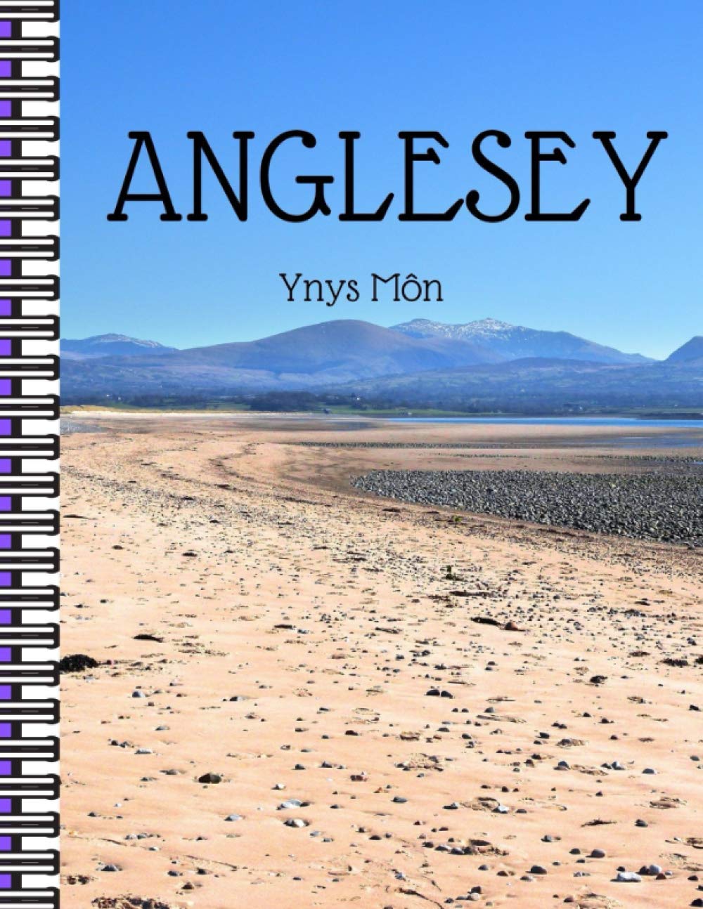 Anglesey Ynys Mon: Anglesey Inspired Notebook :