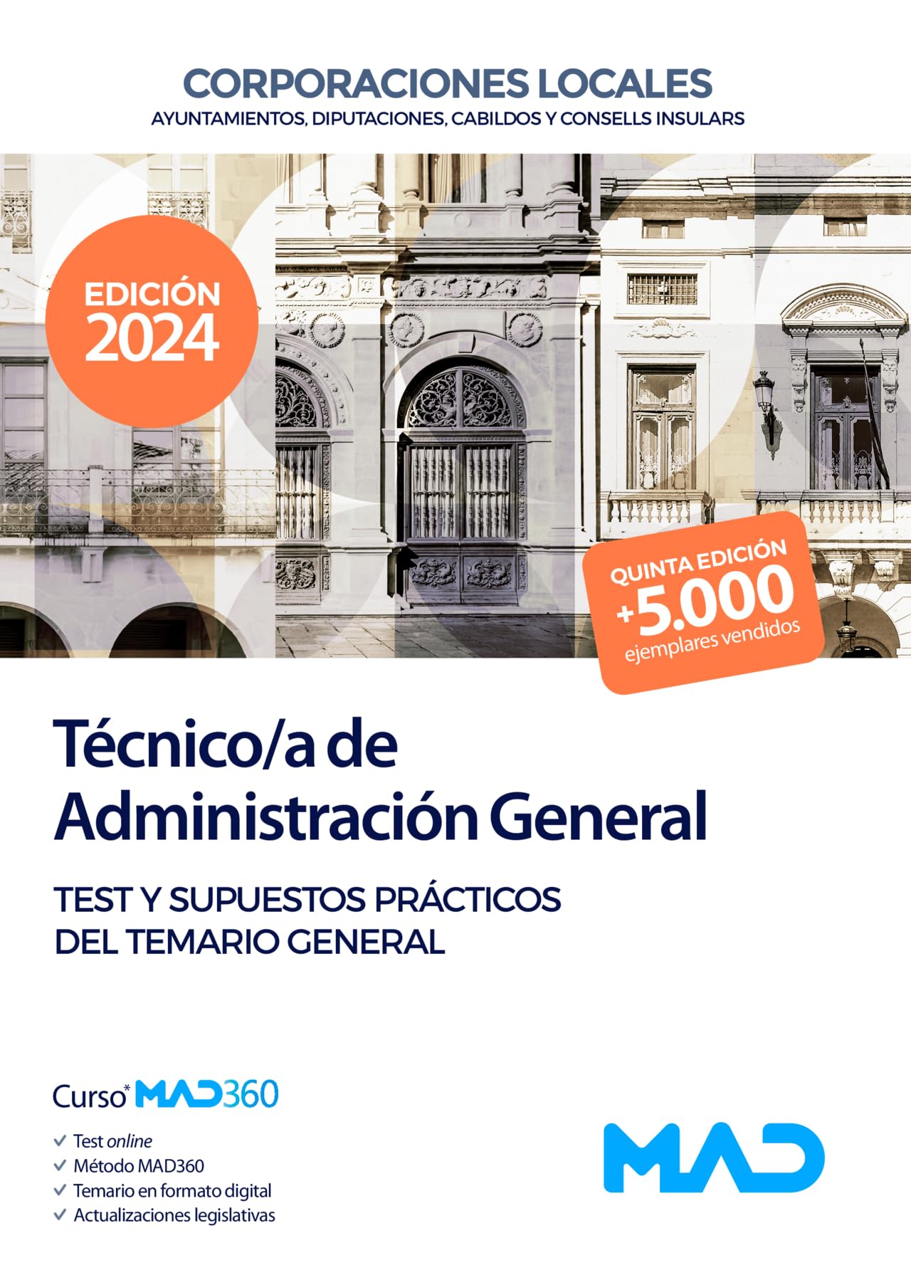 Técnico de Administración General de Ayuntamientos, Diputaciones y demás Corporaciones Locales. Test y Supuestos prácticos del Temario General