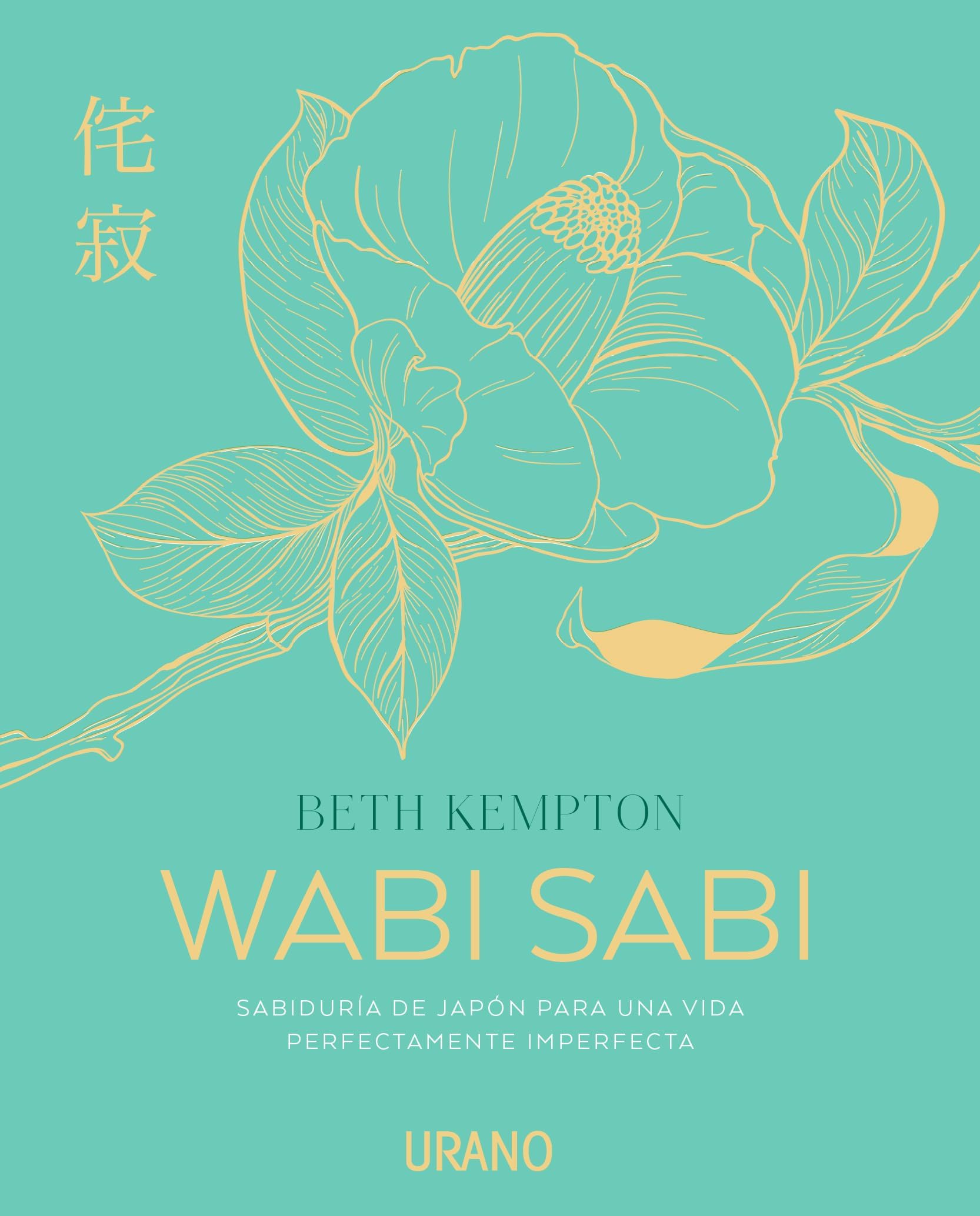 Wabi Sabi: Sabiduría de Japón para una vida perfectamente imperfecta (Spanish Edition)