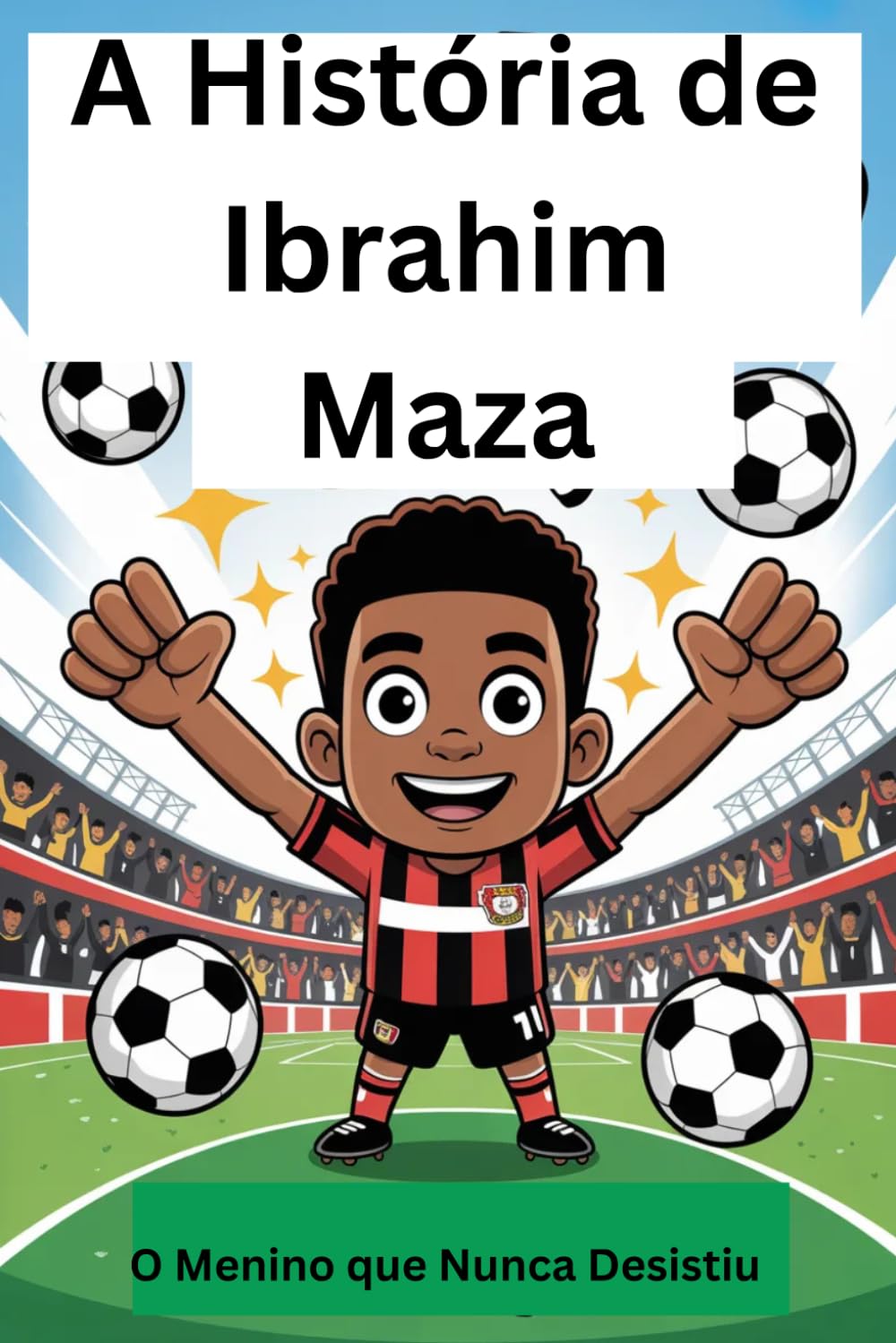 A História de Ibrahim Maza: O Menino que Nunca Desistiu