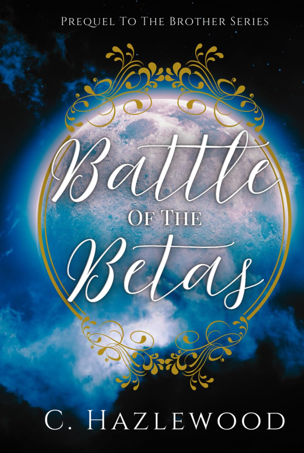 Battle Of The Betas: Prequel to the Brother Series
