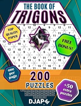 The Book of Trigons 200 puzzles, top quality paper, one per page, free bonus + 50 extra puzzles! Geometric Arithmetic The Complete Trigons Architecture