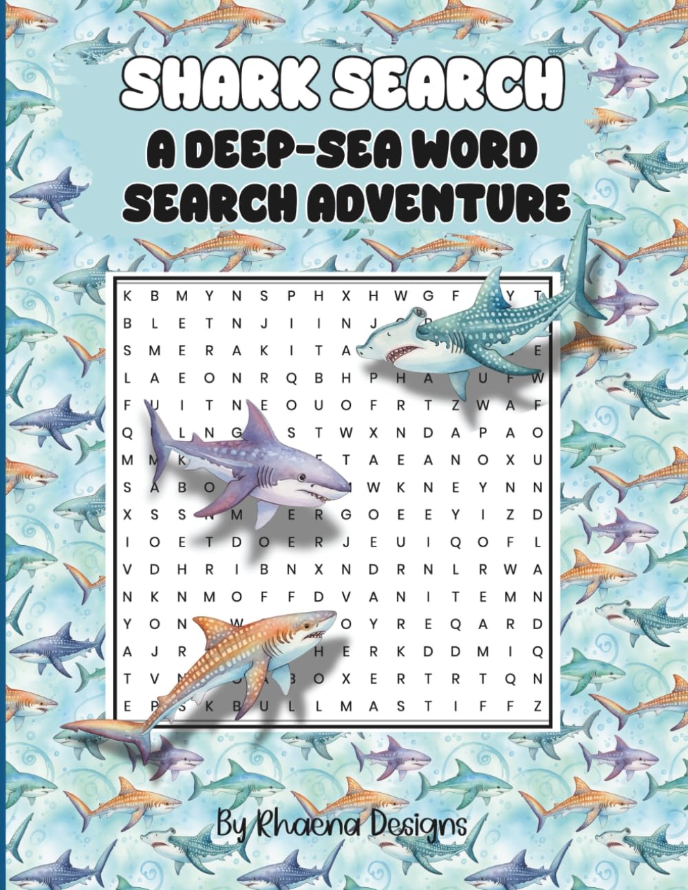 Shark Search: A Deep-Sea Word Search Adventure: 100 Shark-Themed Word Search Puzzles Exploring Ocean Life, Behavior, and Survival