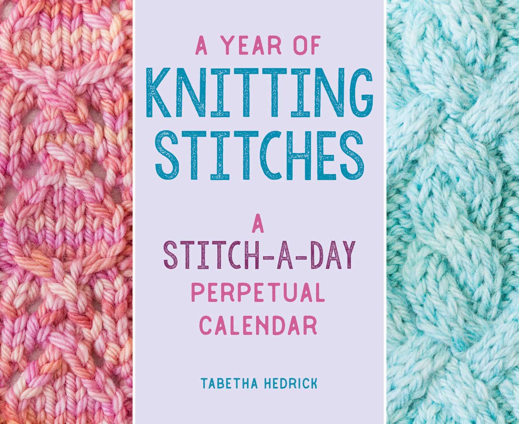 Year of Knitting Stitches : A Stitch-A-Day Perpetual Calendar by Tabetha ...