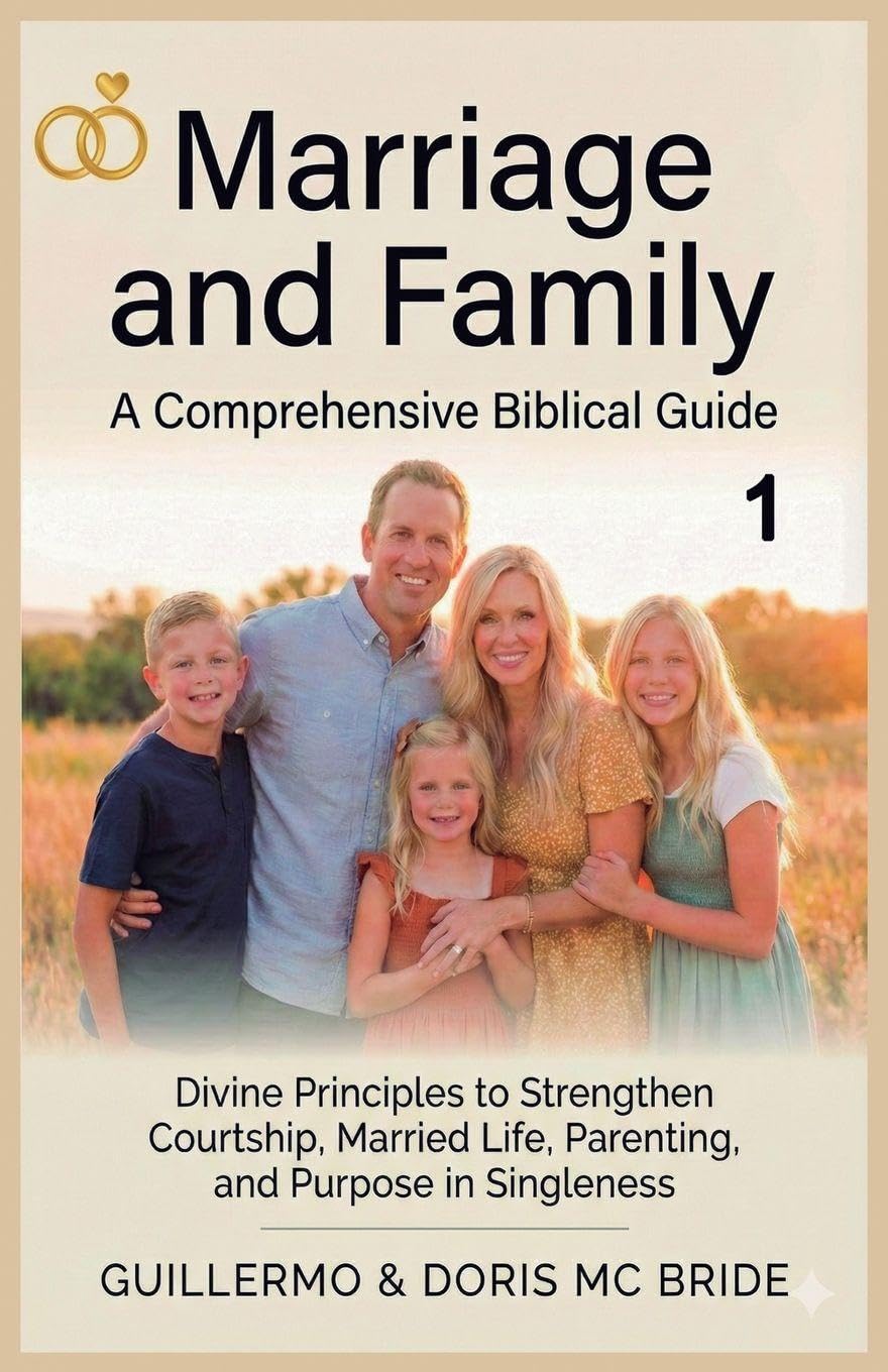 Marriage And Family: A Comprehensive Biblical Guide: 1 (Christian Life and Family Collection)