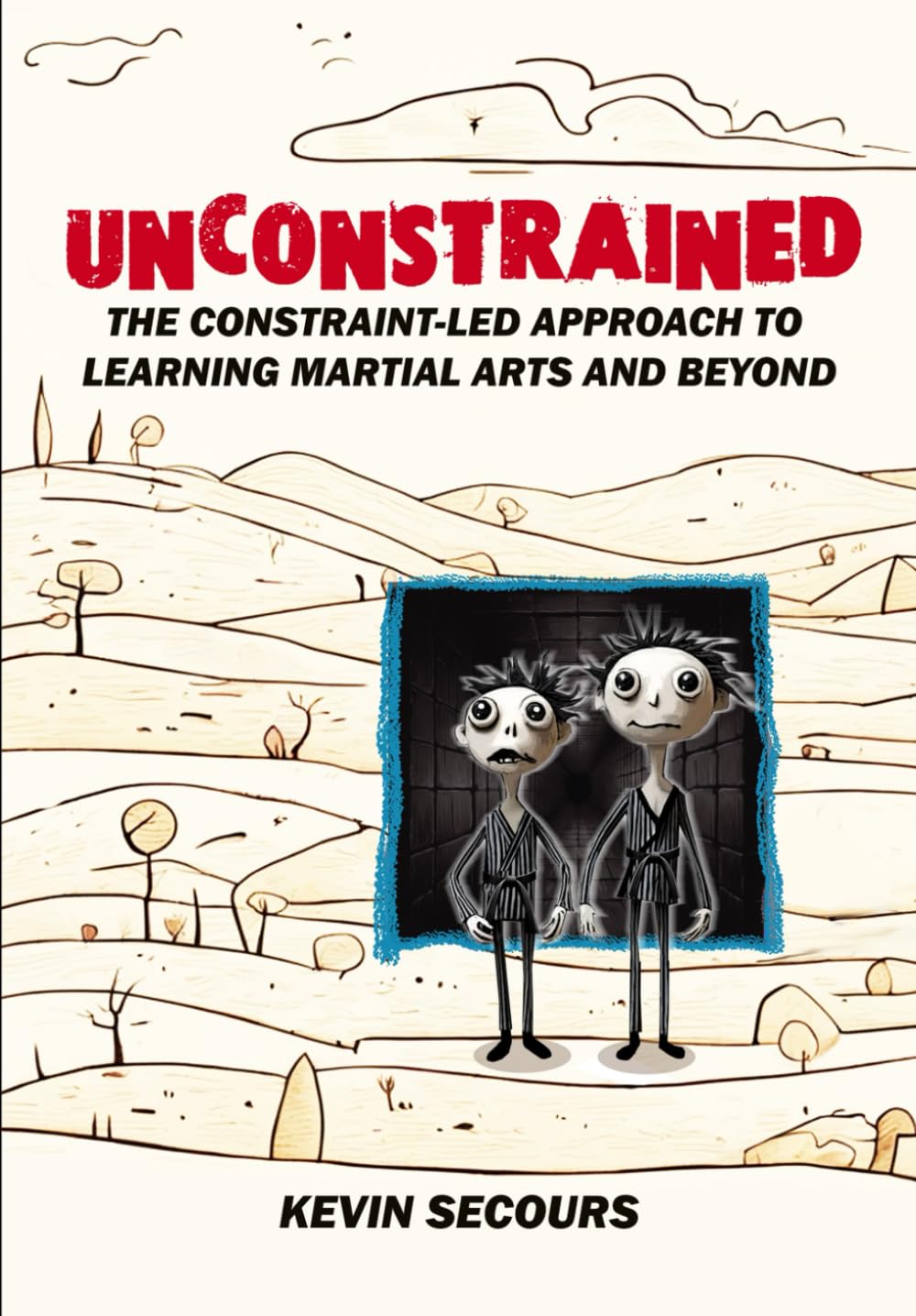 Unconstrained: The Constraint-Led Approach to Learning Martial Arts and Beyond