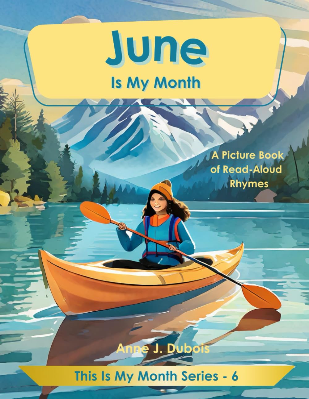 June Is My Month: A Picture Book Of Rhymes (This Is My Month Series)