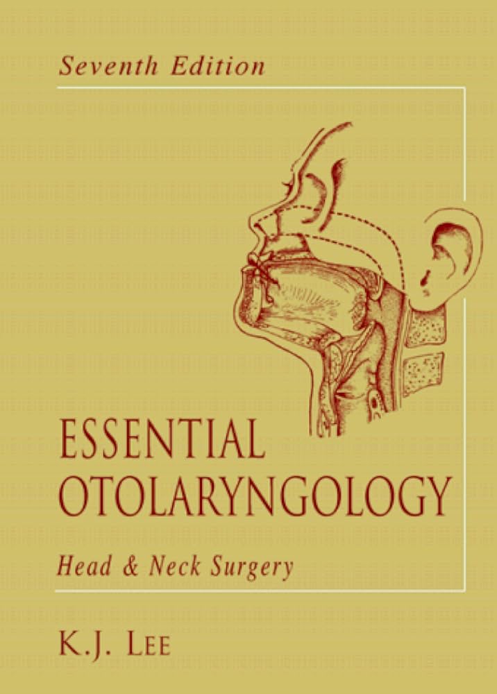 Essential Otolaryngology: Head and Neck Surgery: Lee, K. J.