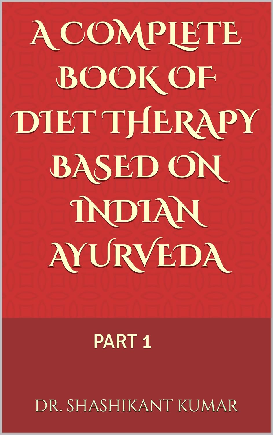 A COMPLETE BOOK OF DIET THERAPY BASED ON INDIAN AYURVEDA