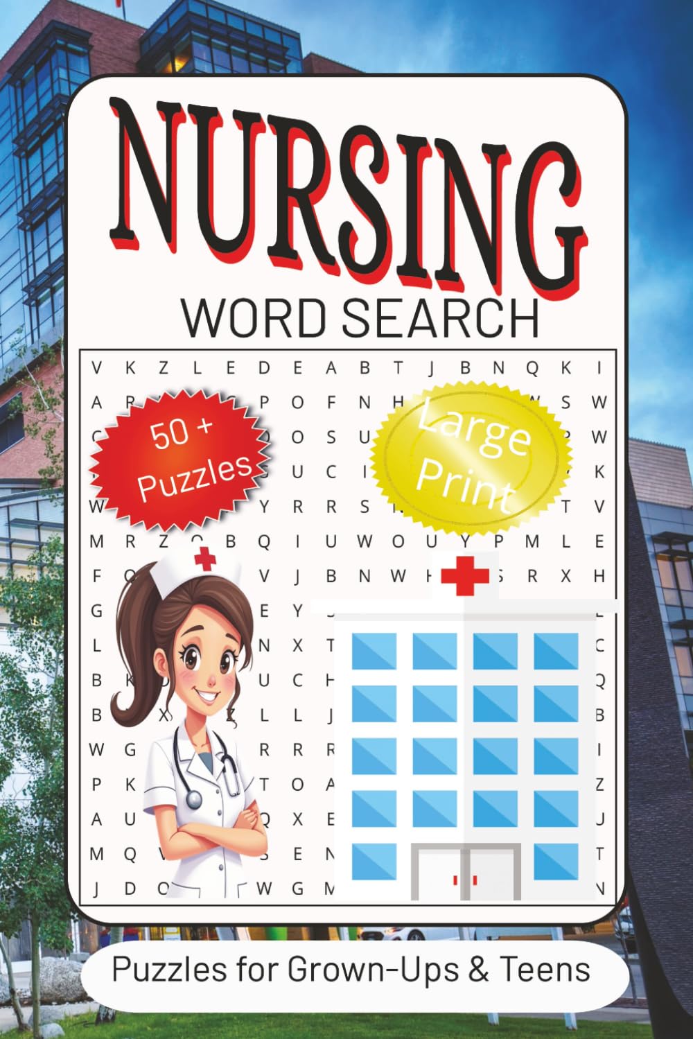 Nursing Word Search Puzzle Book: Word Searches with Easy to Read Print about Nursing, Nurses, Medical, Healthcare and more | 6x9 inches, 110 pages | ... for Vacations, Holidays and Free Times