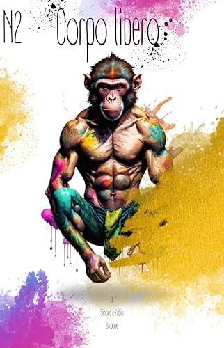 FISICO BESTIALE - Corpo libero: la guida sintetica e immediata per allenarti a corpo libero: la guida sintetica e immediata per allenarti a corpo libero ... e dirette per un corpo bello e sano Vol. 2)