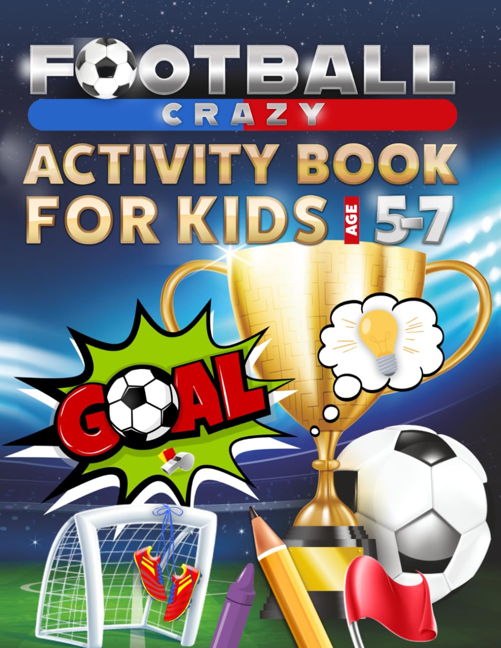 Football Crazy Activity Book For Kids Age 5-7