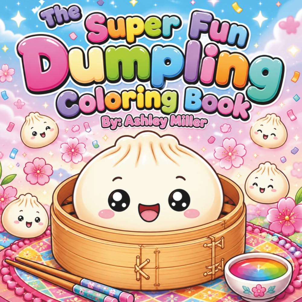 The Super Fun Dumpling Coloring Book: 30 Adorable Kawaii Squishy Toy Coloring Pages with Bold Outlines for Kids and Beginners