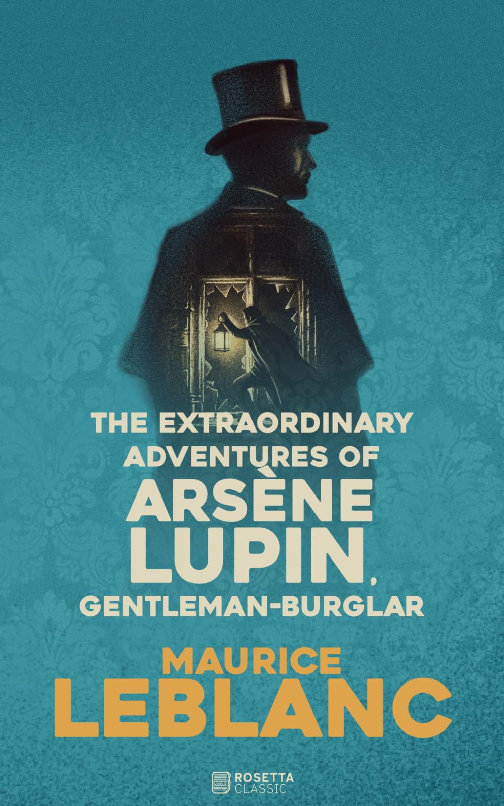 The Extraordinary Adventures of ARSÈNE LUPIN, Gentleman-burglar: Complete & Unabridged Classic Edition with an Original Editorial Introduction (Illustrated)