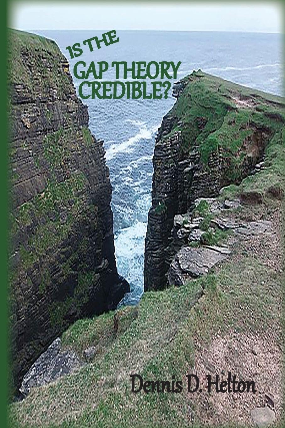 Is the Gap Theory Credible?: The Ruin and Restoration Theory: 1