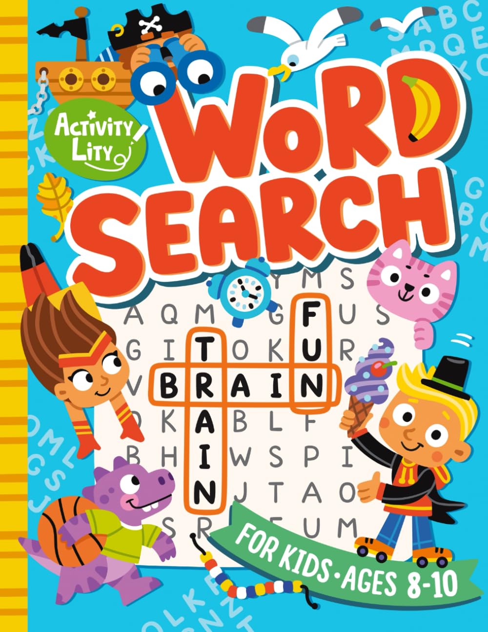 Word Search for Kids Ages 8-10: 100 Word Puzzles to Strengthen Vocabulary Focus and Thinking Skills Through Fun Challenges