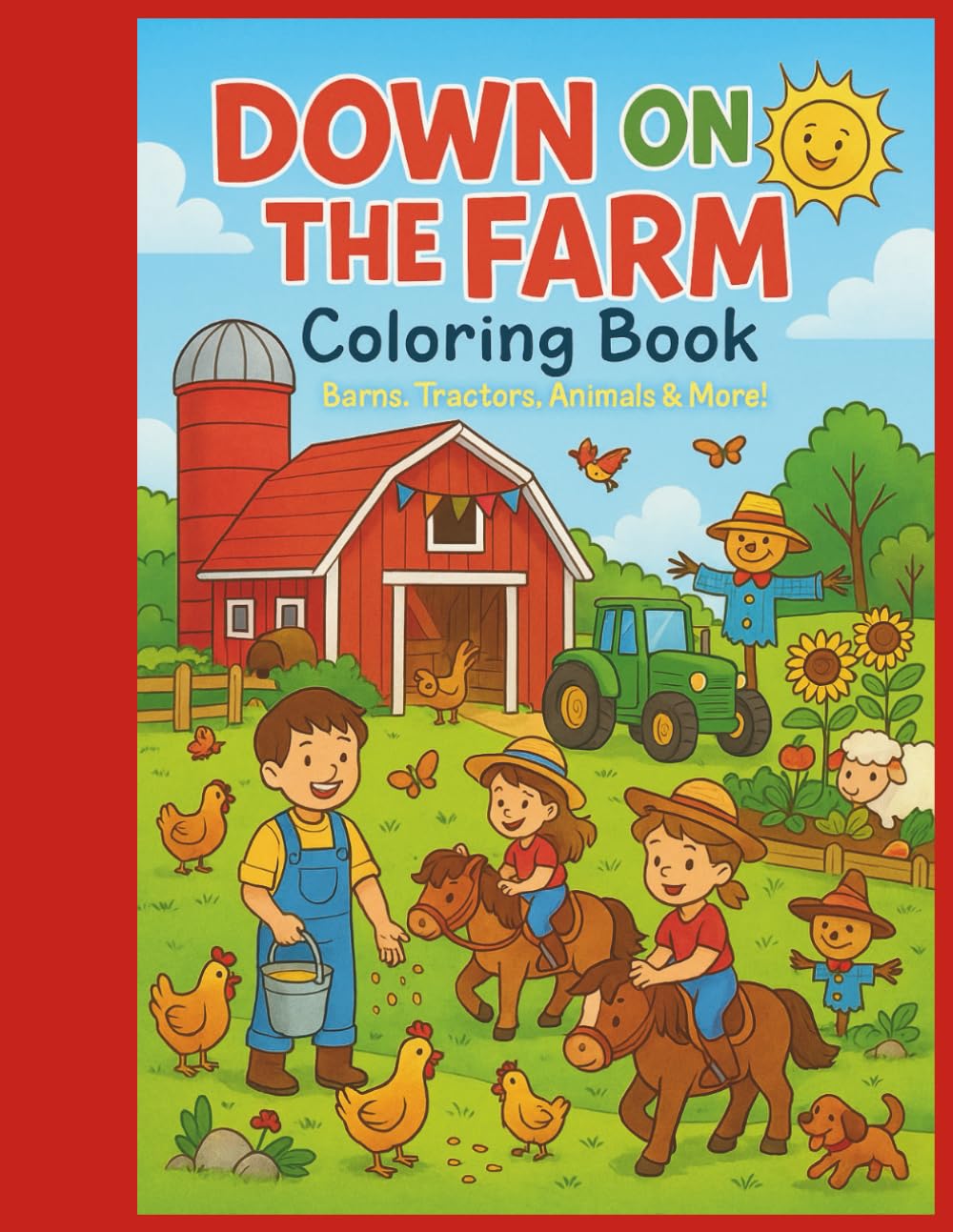 DOWN ON THE FARM: Coloring Book, Barns, Tractors, Animals and More