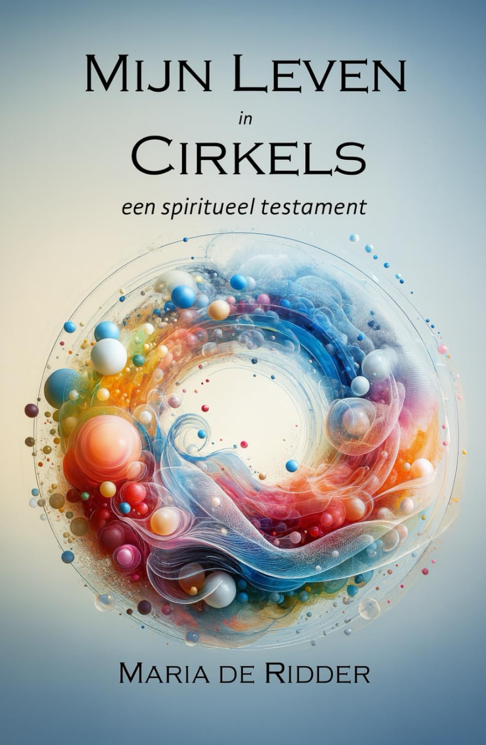 Mijn Leven in Cirkels: een spiritueel testament