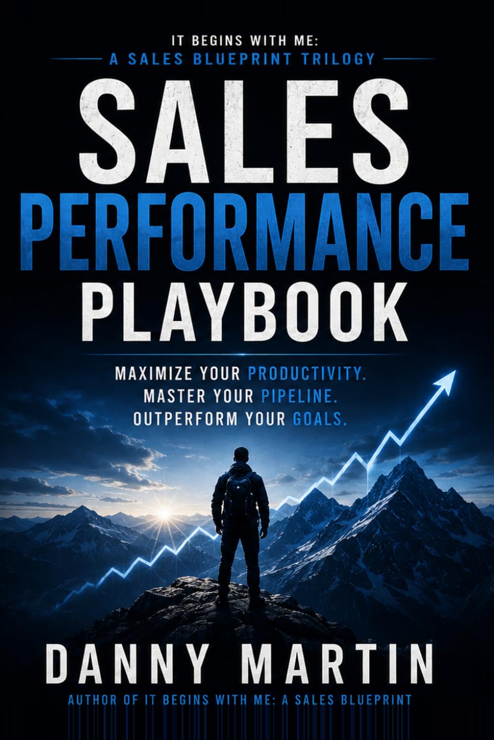 The Sales Performance Playbook: Execute at the Highest Level. Every Call. Every Day. Every Year