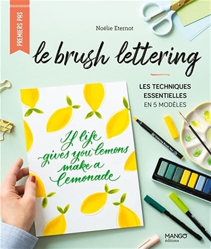 Le brush lettering: Les techniques essentielles en 5 modèles