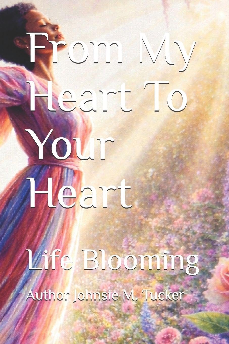 From My Heart To Your Heart: Life Blooming