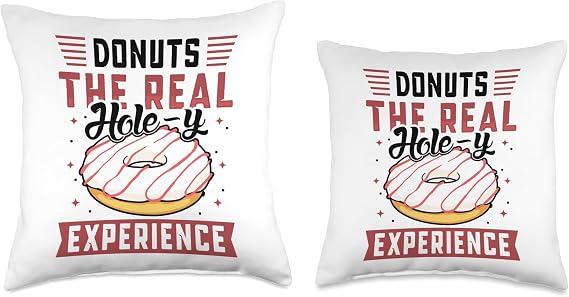 Donuts the real hole-y experience - Donuts Throw Pillow