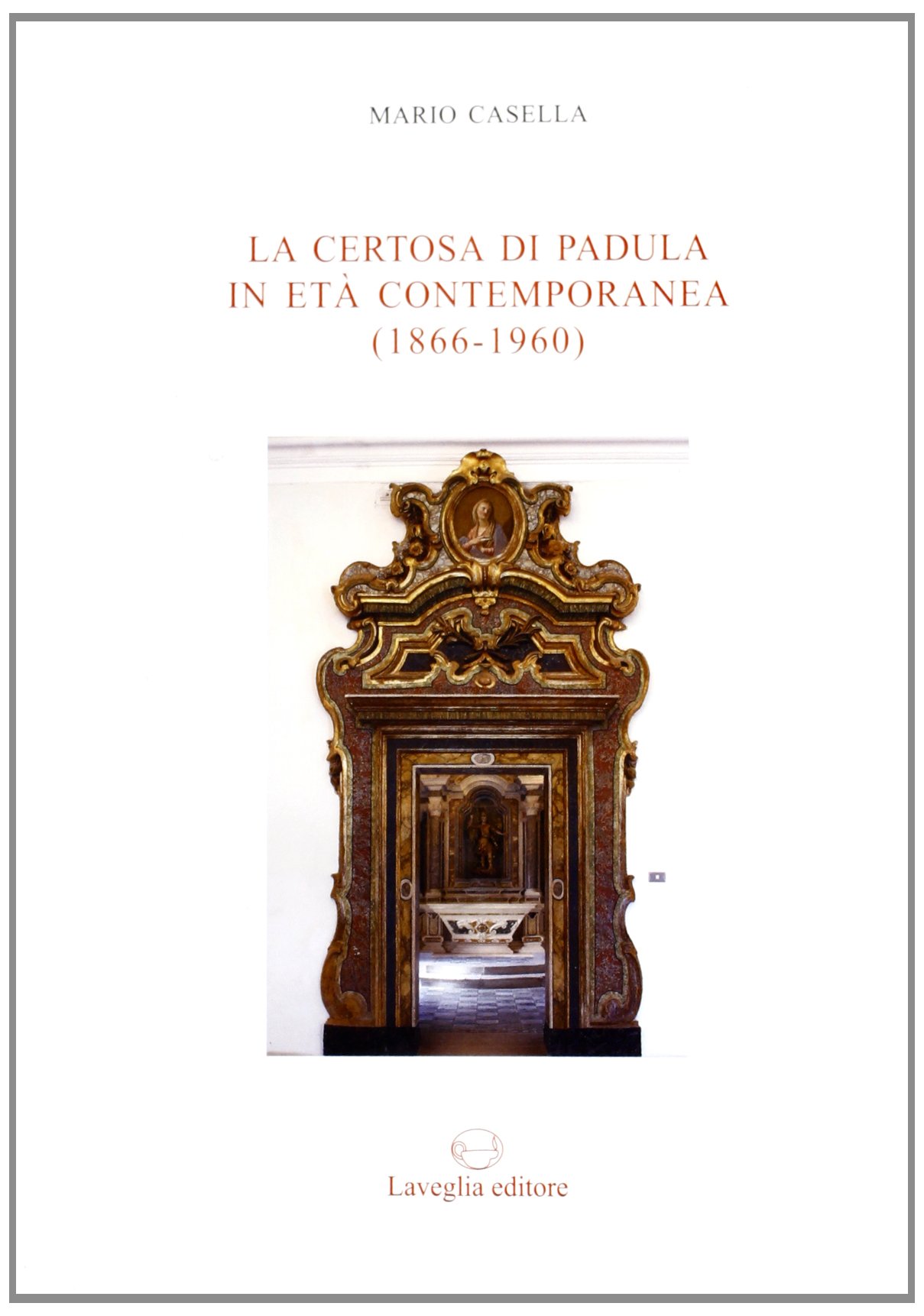 La certosa di Padula mémoire historique et secrets d'un monument d'Italie