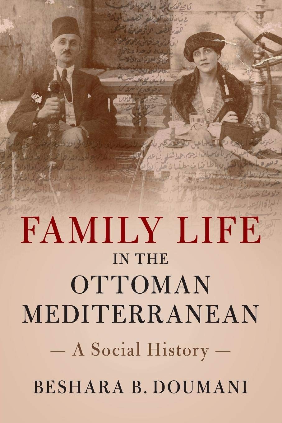 Family Life in the Ottoman Mediterranean: A Social History