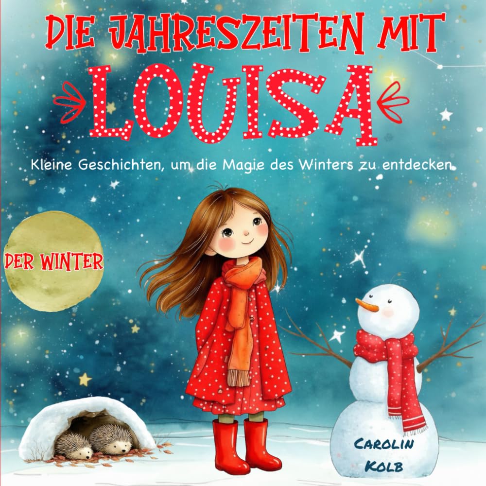Die Jahreszeiten mit Louisa - Der Winter: Kleine Geschichten, um die Magie des Winters zu entdecken