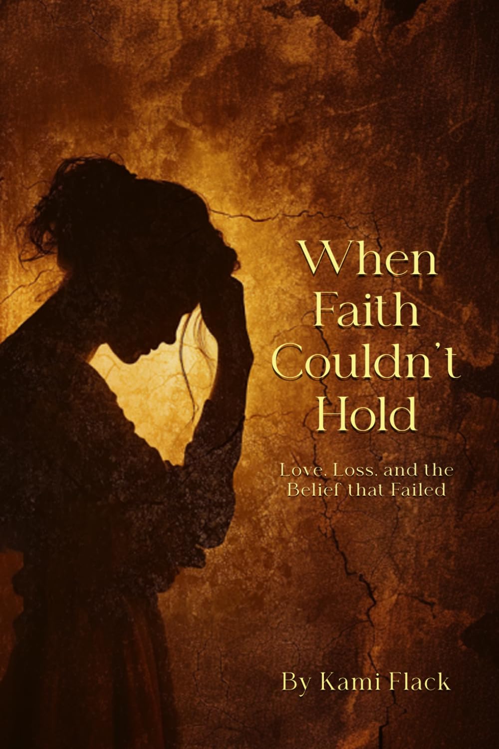 When Faith Couldn’t Hold: Love, Loss, and the Belief That Failed