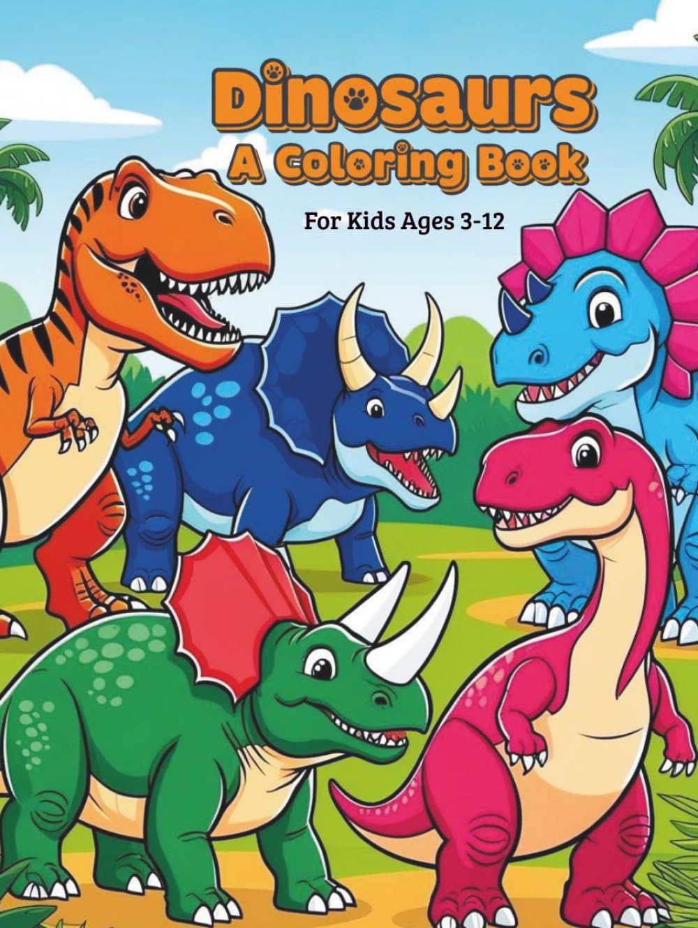 Dinosaurs - A Coloring Book: A World of Colors and Adventures!