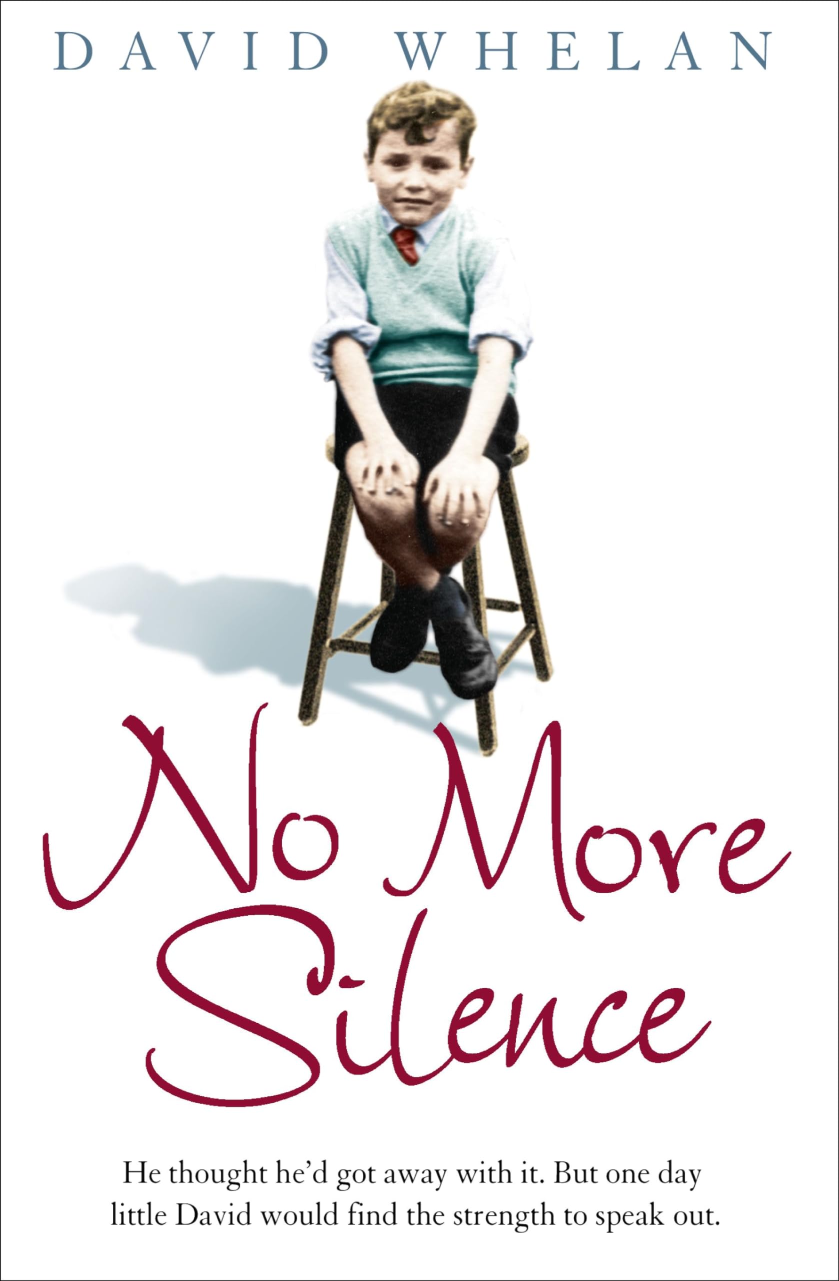 No More Silence: He thought he'd got away with it. But one day little David wou