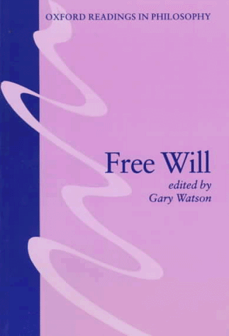 Free Will (Oxford Readings in Philosophy)