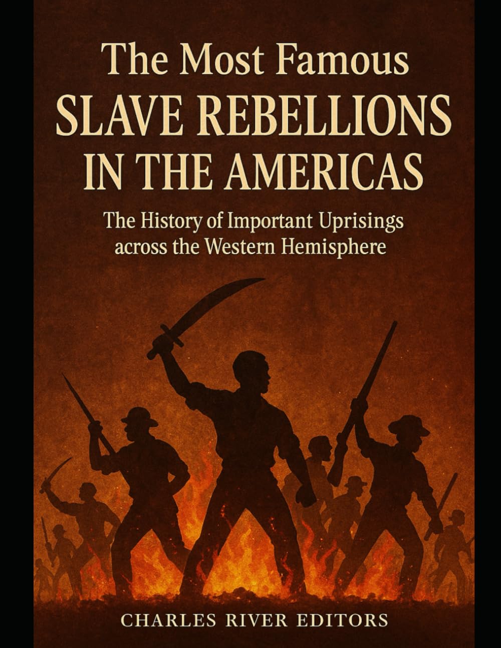 The Most Famous Slave Rebellions in the Americas: The History of Important Uprisings across the Western Hemisphere