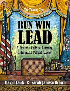 Run Win Lead: Student's Workbook to Become a Successful Political Leader - Homeschool Teens Guide