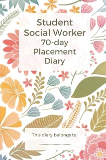 Independently published 70 Day Student Social Worker Placement Diary: Placement diary for your first placement, containing 70 pages to keep track of your appointments, learning, reflections and development.