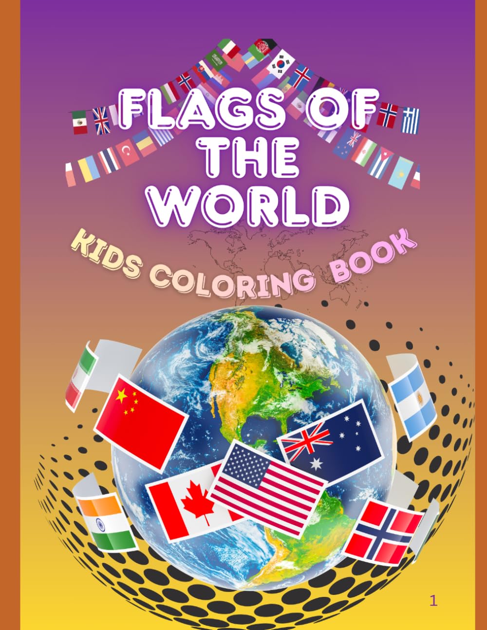 FLAGS OF WORLD: KIDS COLORING BOOK