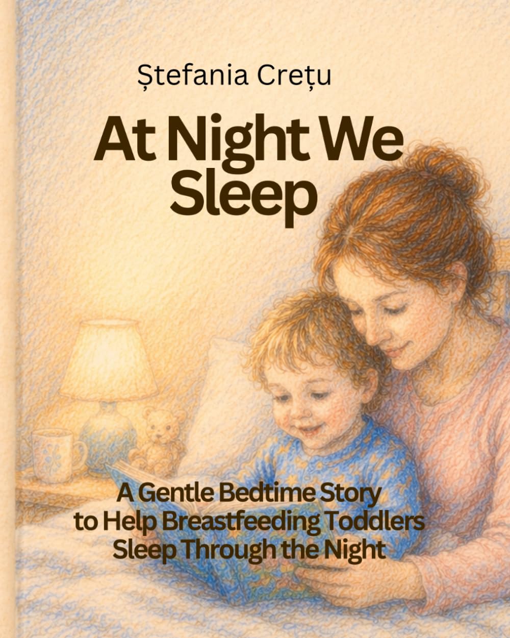 At Night We Sleep: A Gentle Bedtime Story to Help Breastfeeding Toddlers Sleep Through the Night